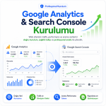 GA1-Google Analytics & Search Console Kurulumu – Dijital Pazarlamanın Beyni