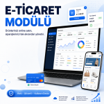 E ticaret Modülü : Mağazanızı Dünyaya Açın, Ürünlerinizi Her Yere Satın!